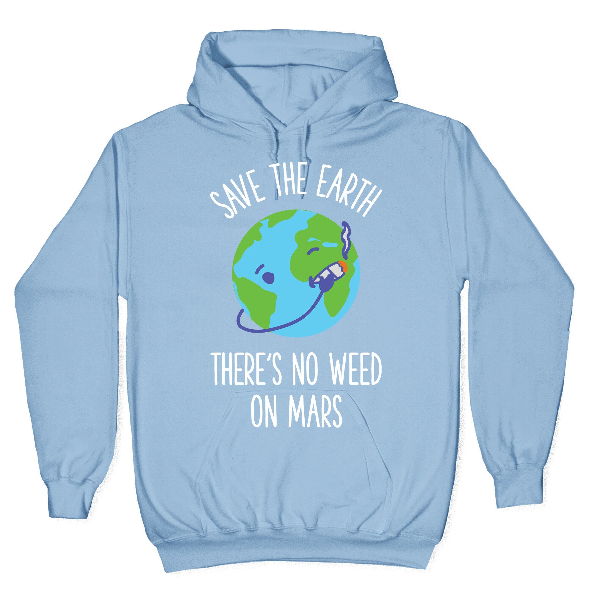 No Weed On Mars Hoodie